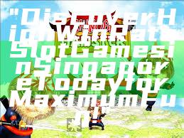 "Discover High Win Rate Slot Games in Singapore Today for Maximum Fun!"