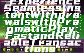 "Experience Seamless Instant Withdrawals with Pragmatic Play: Fast and Reliable Transactions"