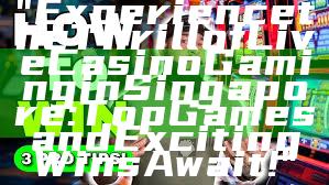 "Experience the Thrill of Live Casino Gaming in Singapore: Top Games and Exciting Wins Await!"