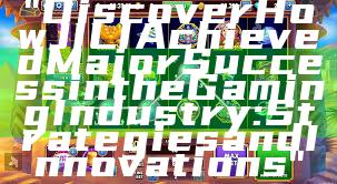 "Discover How JILI Achieved Major Success in the Gaming Industry: Strategies and Innovations"